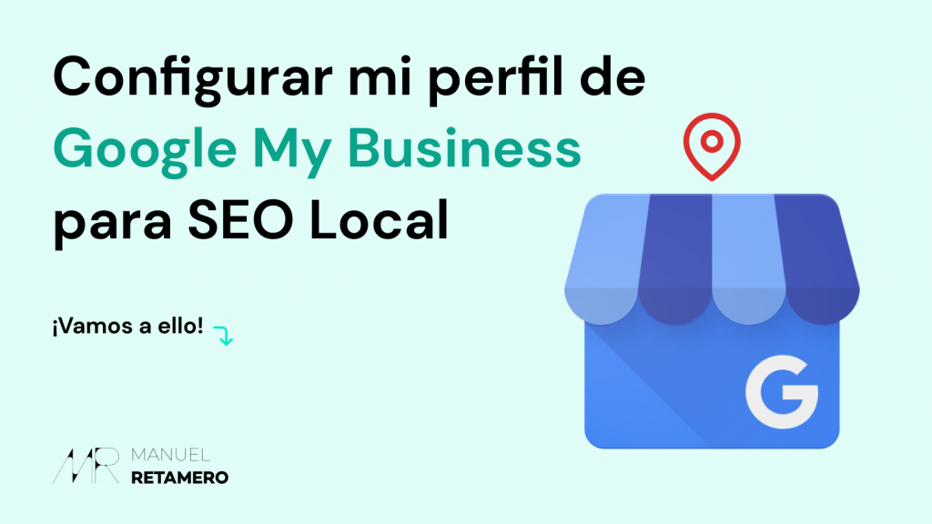 Como configurar Google My Business en mi empresa