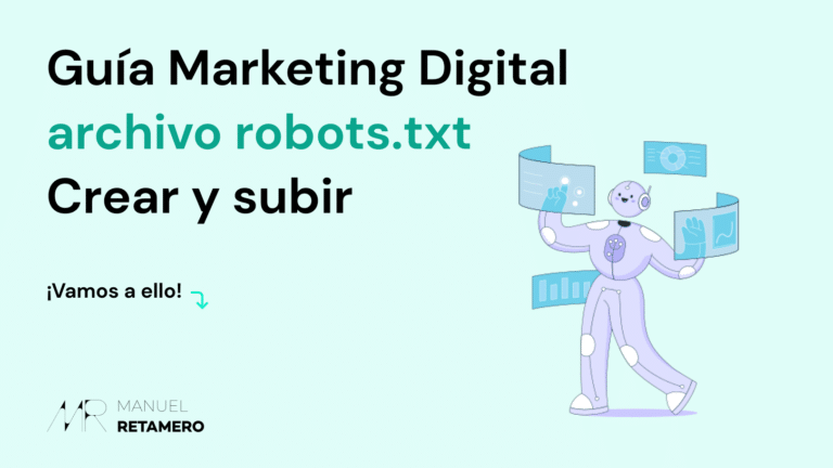 Guía para crear y subir tu propio archivo robots.txt